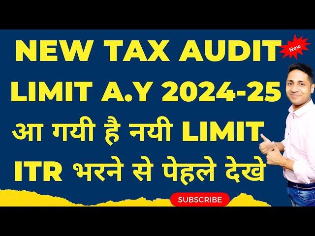 Tax Audit Limit for AY 2024-25 NEW TAX AUDIT LIMIT AY 2024 25 INCOME TAX NEW CHANGE FOR BUSINESSMEN