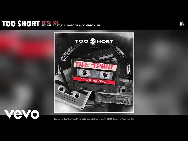 Too $hort - Bitch Ass (Audio) ft. DecadeZ, DJ Upgrade, Compton Av