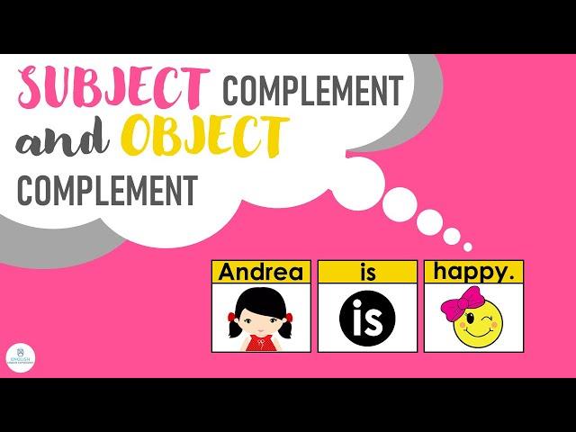 SUBJECT COMPLEMENT AND OBJECT COMPLEMENT | Grammar | ELC