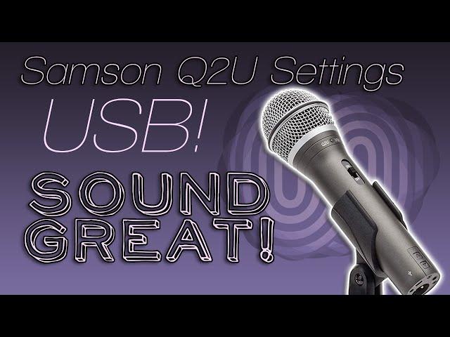 Get the best quality from your Q2U - Samson Q2U USB OBS Setup!