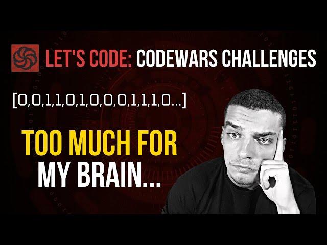 TOO MUCH FOR MY BRAIN... - Codewars Challenges #4