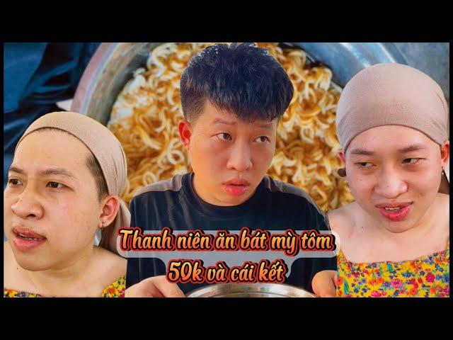 Thanh niên ăn bát mỳ tôm 50k và cái kết P1-P5 | Tiến Lâm