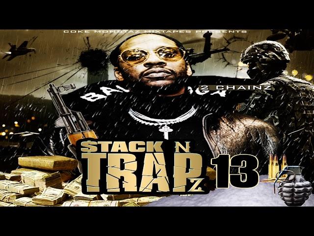 2 Chainz - Stack N Trapz 13 (Full Mixtape)