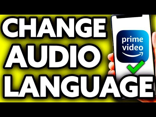 How To Change Audio Language In Amazon Prime Video App in Mobile