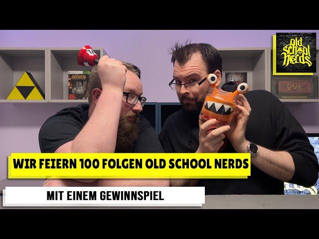 Wir feiern 100 Folgen Old School Nerds - Mit einem Gewinnspiel