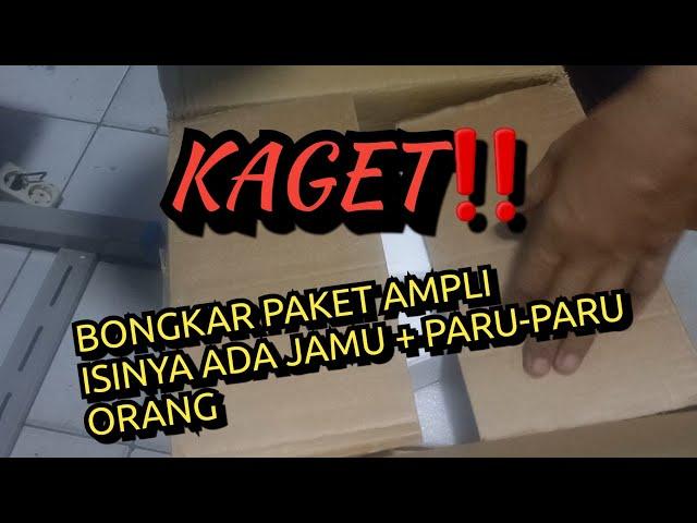 BONGKAR PAKET AMPLI DARI BANDUNG (isinya bikin kaget)