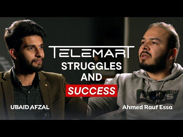 Telemart: Struggles And Success | Ahmed Rauf Essa | Talk That Matters | Ubaid Afzal