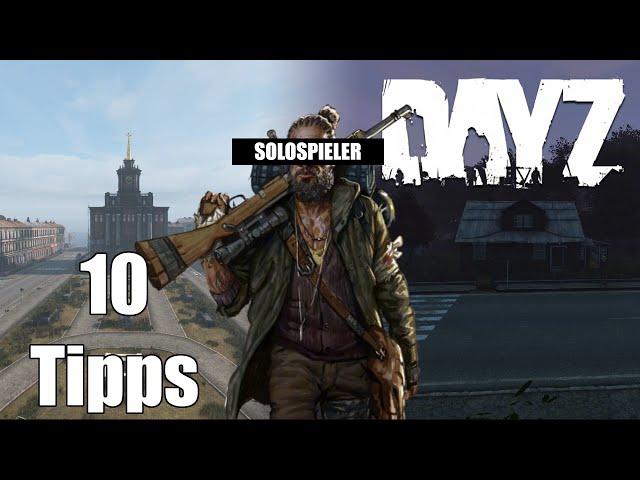 10 DayZ Tipps für Solospieler! | DayZ Tipps und Tricks | DwightDayZ