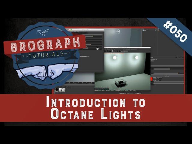 Brograph Tutorial 050 - Introduction to Octane Lights