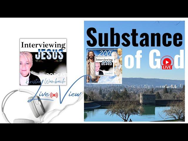 Live on Location: Substance of God | Embracing the Divine Within #interviewingjesuspodcast