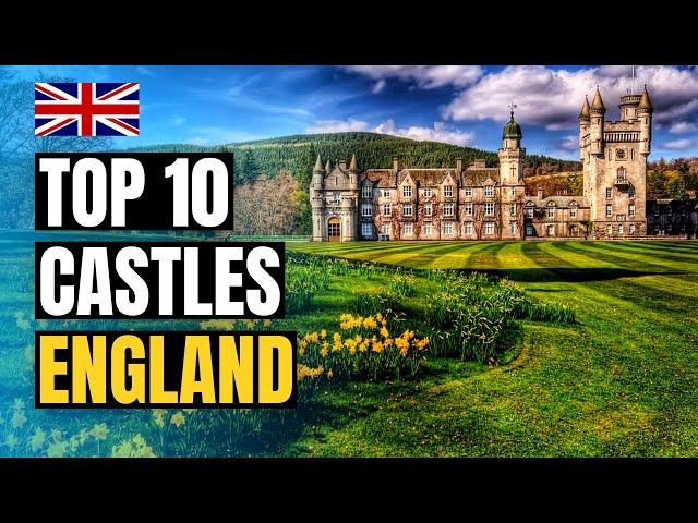 Top 10 Castles to Visit in England | UK Travel Guide