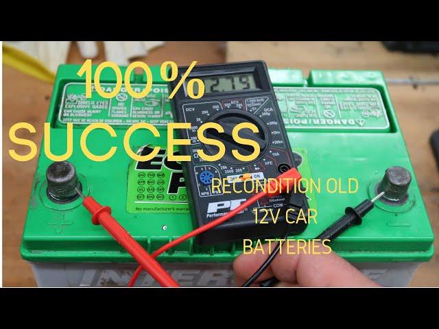 Reconditioning a 12 Volt Car Battery: 100% Success