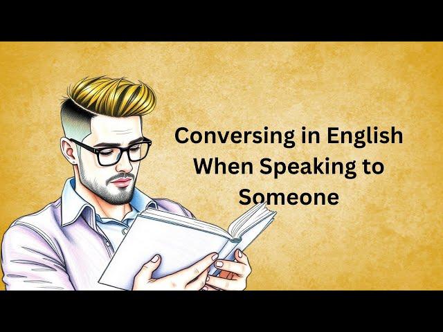 Conversing in English Speaking to Someone | Graded Reader | Learn English Through Stories