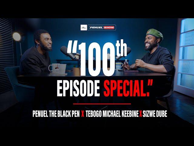 The Penuel Show With Tebogo Michael Keebine (& Sizwe Dube):Reminiscing on all our past episodes