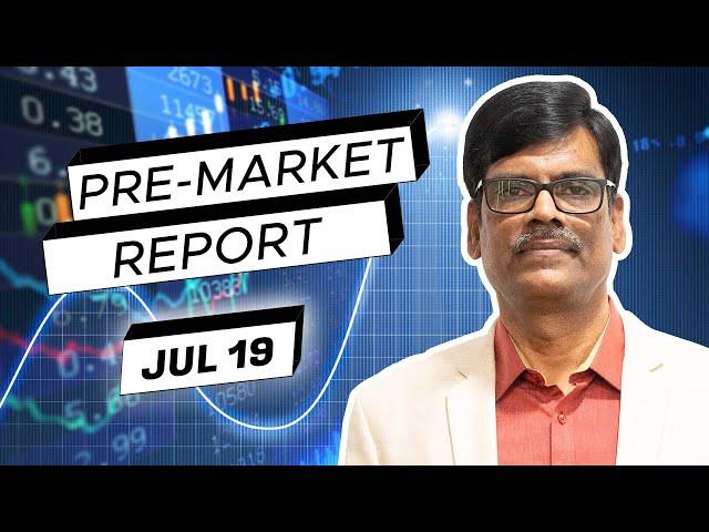 Pre Market Report 19-Jul-2024