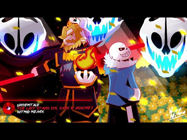 Undertale - "The Last Stand [Vs. Sans & Asgore]" NITRO Remix