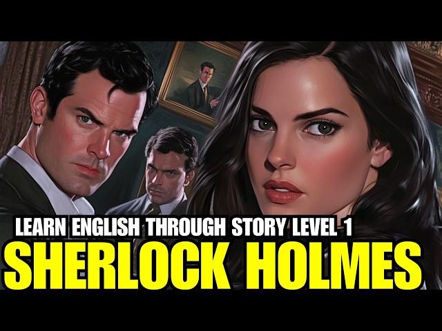 Sherlock Holmes. Learn English Through Story Level 1 . Basic English Story For Beginners.