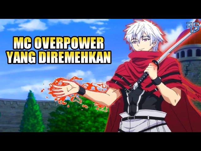 10 Anime Mc Diremehkan Ternyata Mempunyai Kekuatan Overpower | Rekomendasi Anime