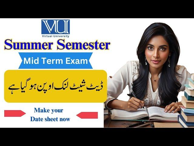 Summer Semester Mid Term Exam Date sheet Link Open | make your date sheet now | Virtual university