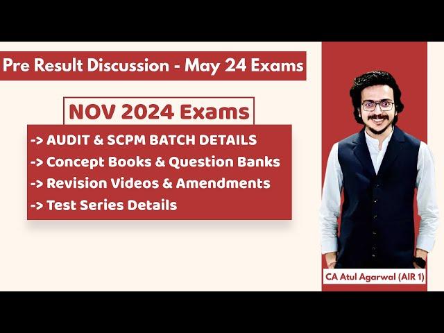 Pre Result Discussion | AUDIT & SCPM Batch, Notes, QB, Revision, Test Series for Nov 24 |AtulAgarwal