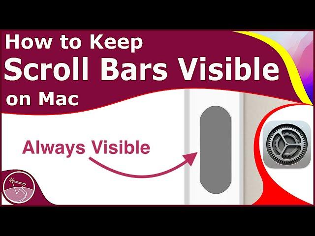 How to Keep Scroll Bars Visible at All Times on Mac