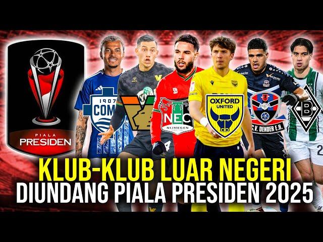 6 KLUB LUAR NEGERI YANG DIUNDANG PSSI UNTUK TAMPIL DI PIALA PRESIDEN 2025!