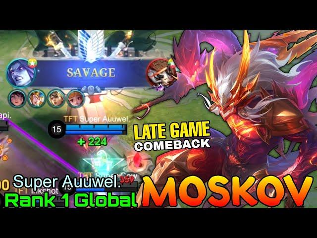 SAVAGE! Hard Game, Moskov Late Game Monster - Top 1 Global Moskov by Super Auuwel. - Mobile Legends