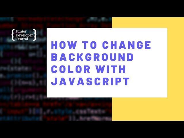 How To Change Background Color With JavaScript