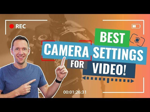 Camera Settings for VIDEO (Quick Start Guide!)
