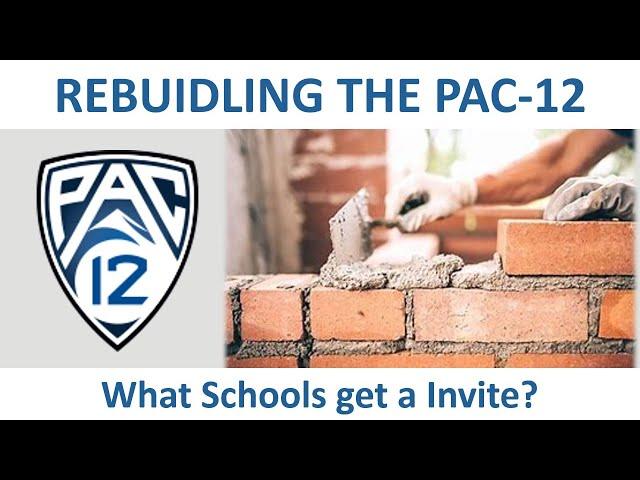 Rebuilding the PAC-12 - What Schools Would Get an Invite to Join the PAC-12 Version 2.0?