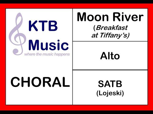 Moon River (Lojeski) SATB Choir [Alto Part Only]