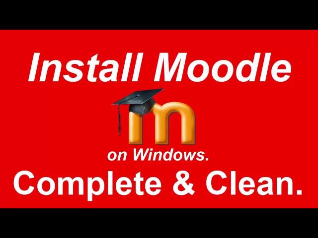 Moodle Installation on any Windows - COMPLETE and CLEAN