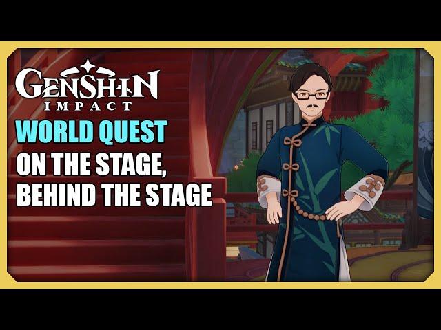 On the Stage, Behind the Stage | World Quest | Genshin Impact