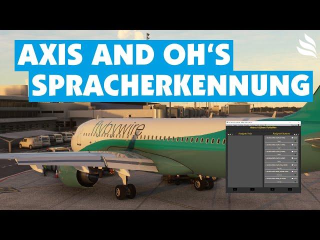 Axis and Oh's - Voice Recognition: Der virtuelle F/O im A32NX!