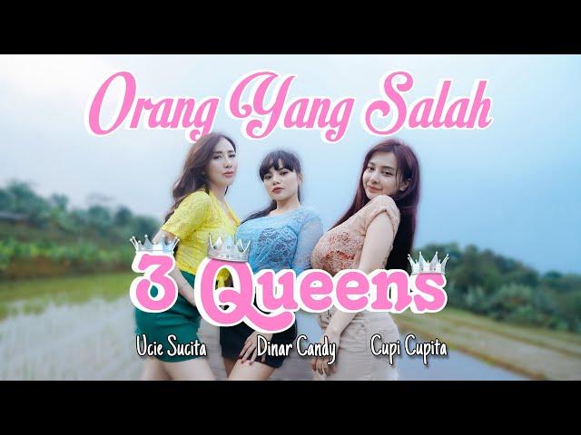 3 Queens Dinar Candy x Ucie Sucita x Cupi Cupita - Orang Yang Salah ( Official Music Video )