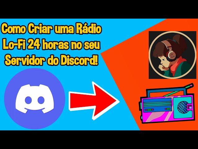 Como Criar uma Rádio Lofi 24 horas no seu Servidor do Discord