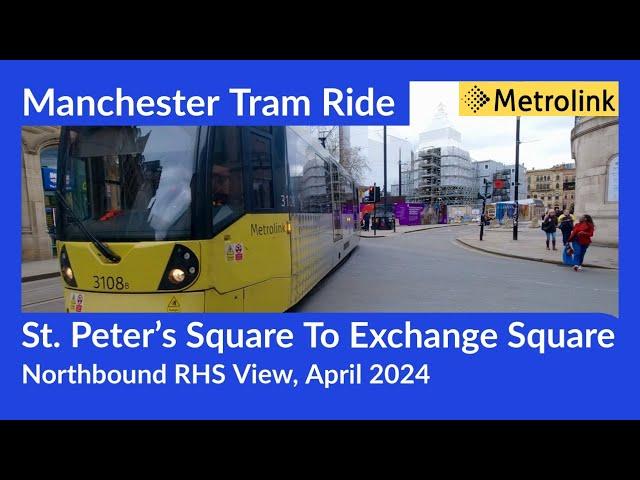 Manchester Metrolink Tram Ride, St. Peter's Square To Exchange Square ( Northbound RHS View )