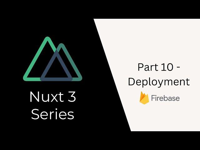 Nuxt 3 Tutorial Series | Part 10 |  Deploying on Firebase