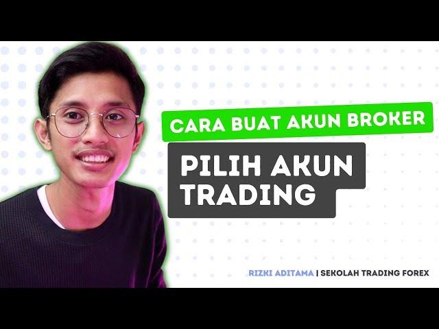 Cara buat akun trading di broker dan pilih akun untuk pemula