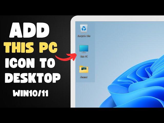 How to add This PC (My Computer) Icon to Desktop in Windows 11 & 10?