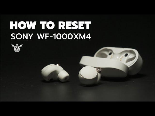 How to Reset Sony WF-1000XM4 True Wireless Earphones By Soundproofbros