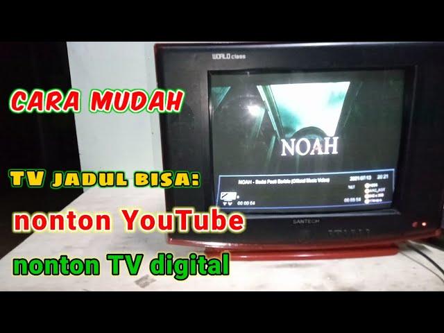 cara mudah buat TV jadul bisa nonton YouTube dan siaran TV digital.