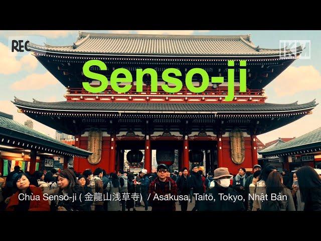 #4 TOKYO || Chùa Senso-ji ( 浅草寺 ) / Asakusa, Taito-ku, Tokyo 2020