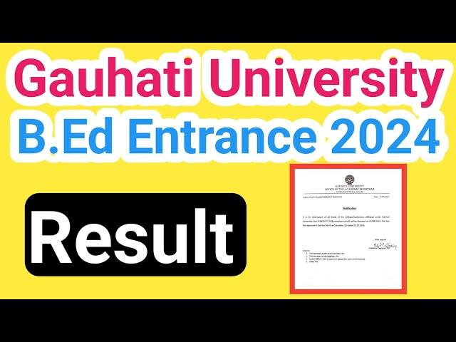 Gauhati University B.Ed entrance Result | GU BEd Entrance Result notification 2024 |