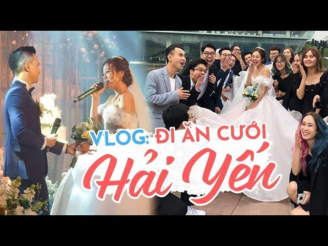 Vlog : Cả Schannel kéo nhau đi ăn cưới Hải Yến !