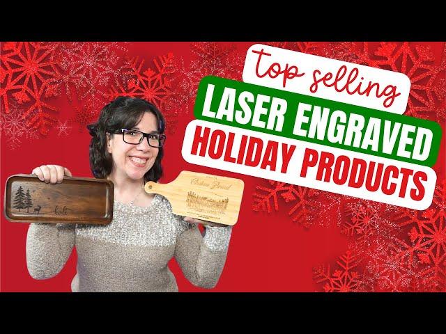 My Top Selling Laser Engraved Holiday Products (2024 Edition)