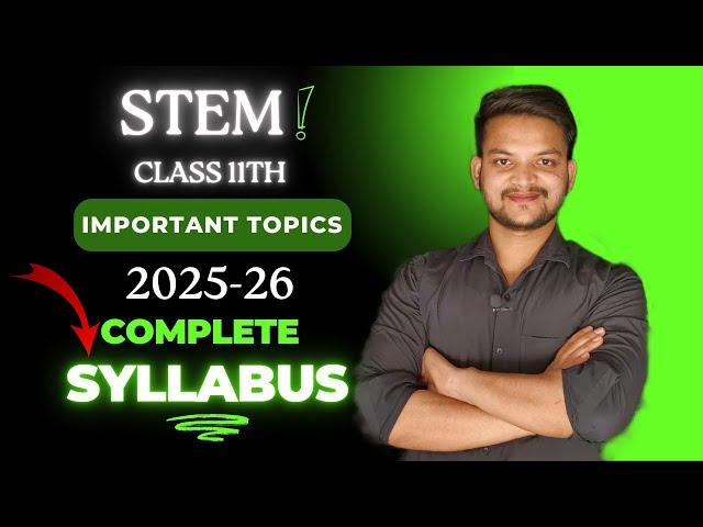 STEM SYLLABUS 2025-26 Class 11th | Important Topics | SoSE Entrance Exam Syllabus 2025-26