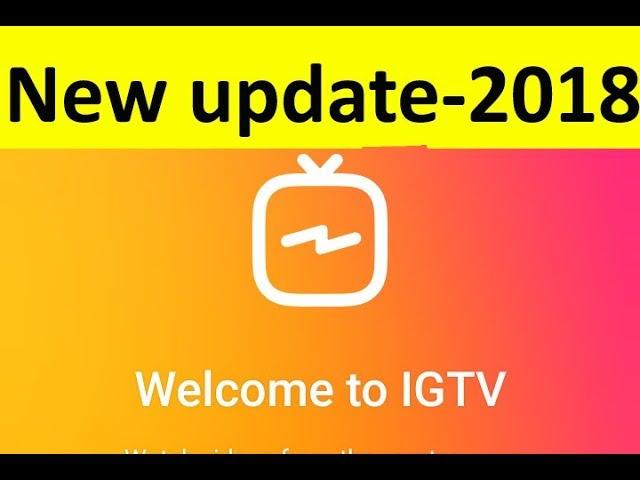 2018-Instagram New Update-" IGTV " Features & How To Use?||Upload Longer Videos