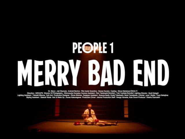 PEOPLE 1 “merry bad end” （Official Video）