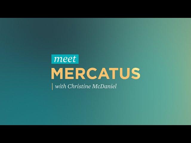 Meet Mercatus with Christine McDaniel